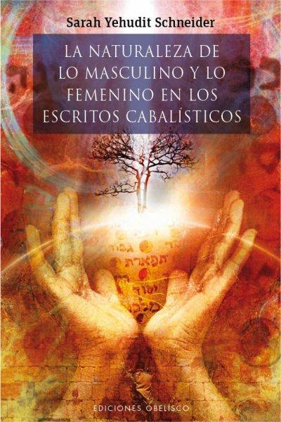 La naturaleza de lo masculino y lo femenino en los escritos cabalisticos